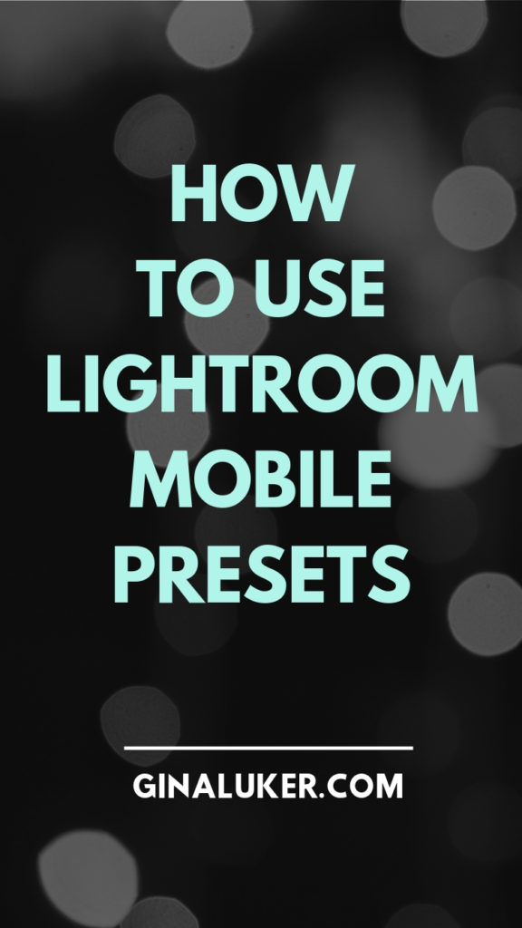 How to Use Lightroom Mobile Presets